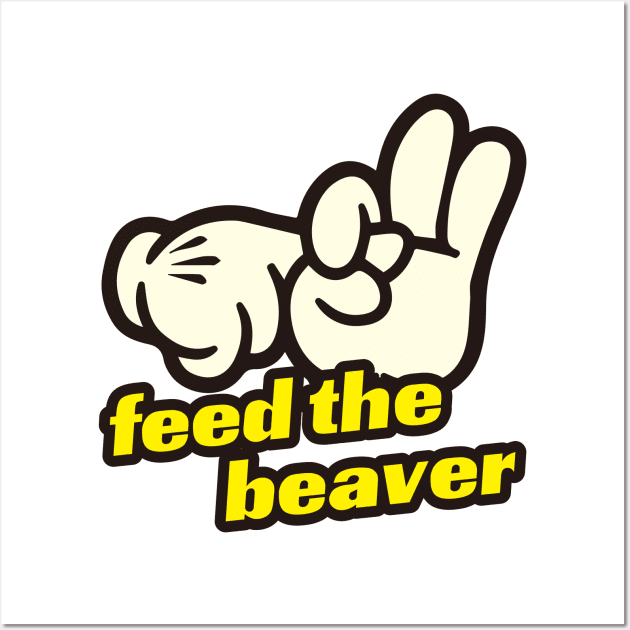 feed the beaver Wall Art by CRAZYMAN